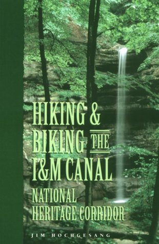 9781884721069: Hiking & Biking the I & M Canal: National Heritage Corridor [Lingua Inglese]