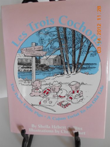 Stock image for Les Trois Cochons: A Cajun Twist to an Old Tale for sale by HPB-Diamond