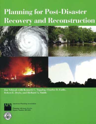 Planning for Post-Disaster Recovery and Reconstruction (9781884729256) by Schwab, Jim; Topping, Kenneth C.; Eadie, Charles D.; Deyle, Robert E.; Smith, Richard A.