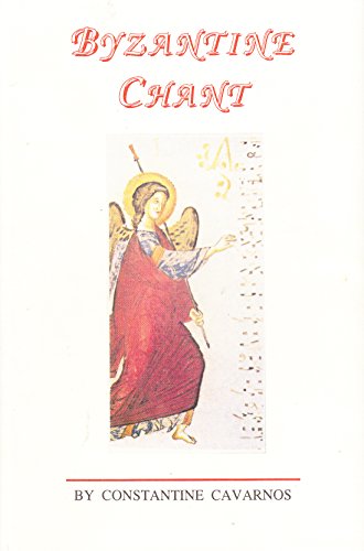Stock image for Byzantine chant: A sequel to the monograph Byzantine sacred music, containing a concise discussion of the origin of Byzantine chant, its modes, tempo, . prosomoia, style, and other features for sale by Half Price Books Inc.