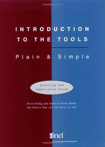 Introduction to the Tools: Plain & Simple* Learning and Application Guide and Quick Reminder (9781884731006) by Joiner Associates Staff