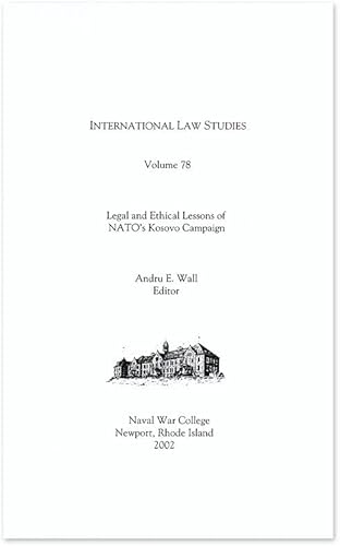 Stock image for Legal and Ethical Lessons of Nato's Kosovo Campaign (International Law Studies, V. 78) for sale by HPB-Red