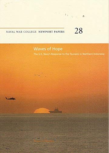 Stock image for Waves of Hope: The U.S. Navy's Response to the Tsunami in Northern Indonesia for sale by Andrew's Books