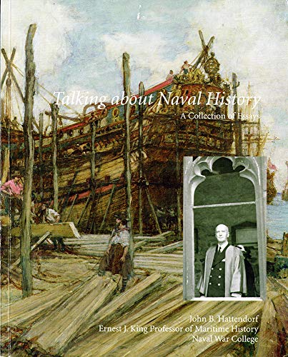 Imagen de archivo de Talking about Naval History : A Collection of Essays a la venta por Better World Books