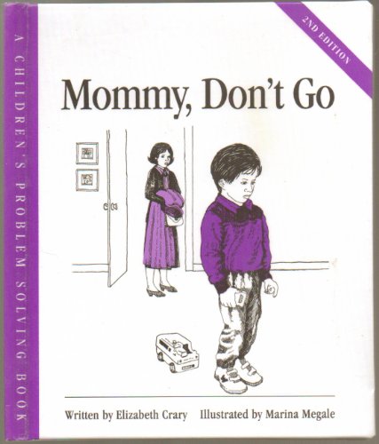 9781884734212: Mommy, Don't Go (Childrens Problem Solving Series)