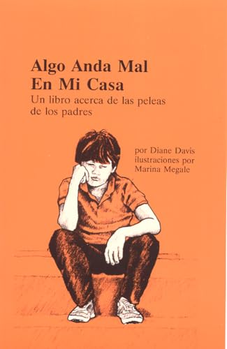9781884734403: Algo anda mal en mi casa: Un libro acerca de las peleas de los padres (Spanish Edition)