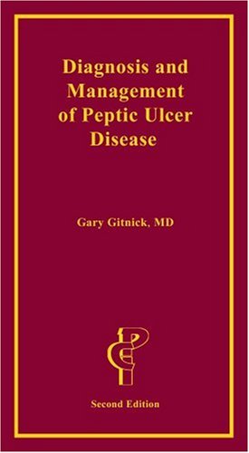 Diagnosis and Management of Peptic Ulcer Disease (9781884735301) by Gary Gitnick