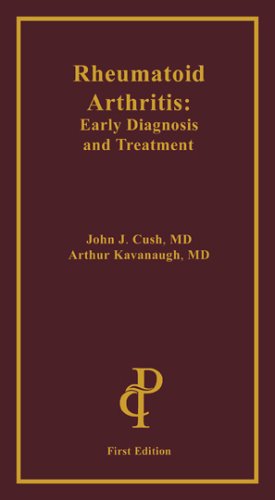 RHEUMATOID ARTHRITIS: EARLY DIAGNOSIS AND TREATMENT - John J. Cush, Arthur Kavanaugh