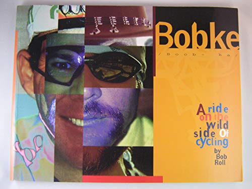 Beispielbild fr Bobke: A Ride on the Wild Side of Cycling zum Verkauf von ZBK Books