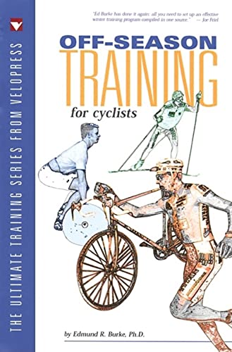 Imagen de archivo de Off-Season Training for Cyclists (Ultimate Training Series from Velopress) a la venta por Open Books