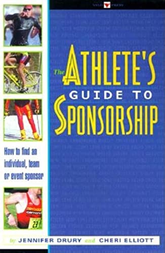 9781884737459: The Athletes' Guide to Sponsorship: How to Find an Individual, Team or Event Sponsor