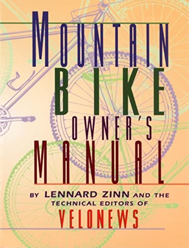 Mountain Bike Owner's Manual (9781884737527) by Zinn, Lennard; Pelkey, Charles
