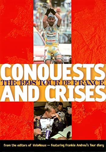 Imagen de archivo de Conquests and Crisis the 1998 Tour de France a la venta por Better World Books