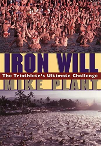 Beispielbild fr Iron Will: The Triathlete's Ultimate Challenge zum Verkauf von Wonder Book