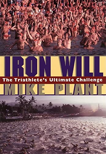 9781884737671: Iron Will: The Triathlete's Ultimate Challenge