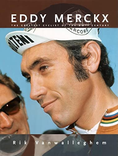 Beispielbild fr Eddy Merckx: The Greatest Cyclist of the 20th Century zum Verkauf von WorldofBooks