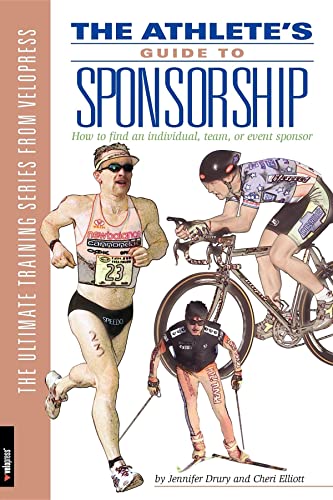 9781884737787: The Athlete's Guide to Sponsorship: How to Find an Individual, Team, or Event Sponsor