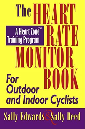 Beispielbild fr The Heart Rate Monitor Book for Outdoor or Indoor Cyclists (Heart Zone Training Program Series) zum Verkauf von Wonder Book