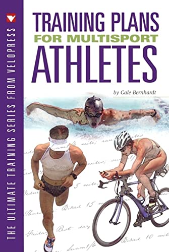 Training Plans for Multisport Athletes (Ultimate Training Series from Velopress) (9781884737824) by Bernhardt, Gale