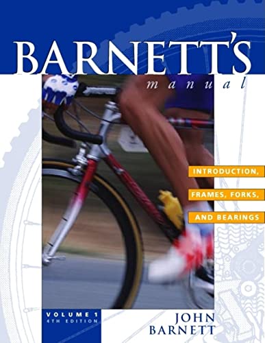 Imagen de archivo de Barnetts Manual, Vol.1: Introduction, Frames, Forks, and Bearings a la venta por Goodwill of Colorado