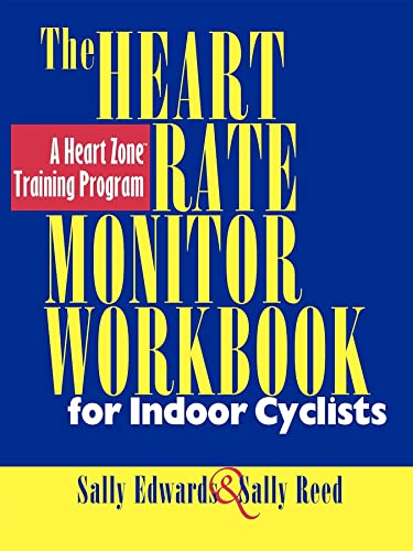 Imagen de archivo de The Heart Rate Monitor Workbook for Indoor Cyclists: A Heart Zone Training Program a la venta por SecondSale
