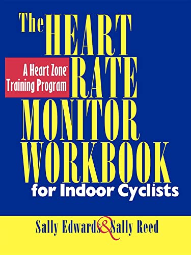 Stock image for The Heart Rate Monitor Workbook for Indoor Cyclists: A Heart Zone Training Program for sale by SecondSale