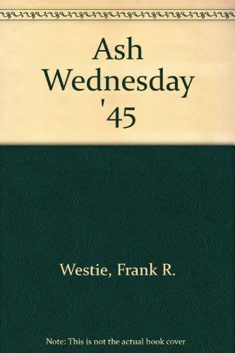 Beispielbild fr Ash Wednesday '45 zum Verkauf von SecondSale