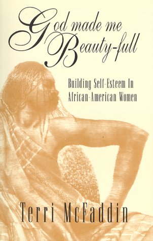 Stock image for God Made Me Beauty-Full: Building Self-Esteem in African-American Women for sale by ThriftBooks-Dallas