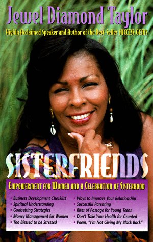 Beispielbild fr Sisterfriends : Empowerment for Women and a Celebration of Sisterhood zum Verkauf von Better World Books