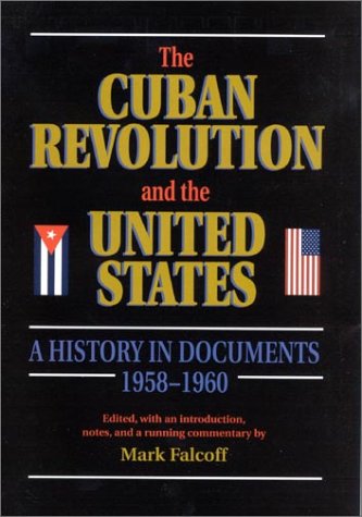 Beispielbild fr The Cuban Revolution and the United States: A History in Documents, 1958-1960 zum Verkauf von Shadetree Rare Books