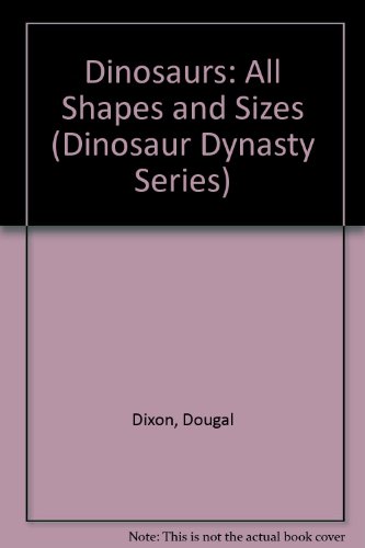 9781884756030: Dinosaurs: All Shapes and Sizes (Dinosaur Dynasty Series)