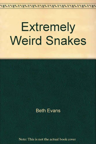 9781884756238: Extremely Weird Snakes