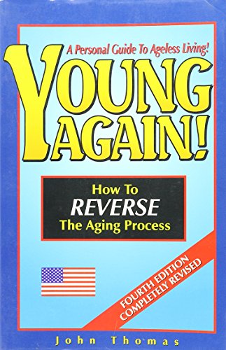 Imagen de archivo de Young Again! How to Reverse The Aging Process a la venta por SecondSale