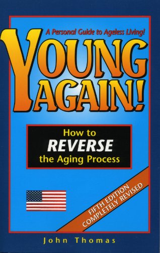 Stock image for Young Again! How to Reverse the Aging Process for sale by Wonder Book