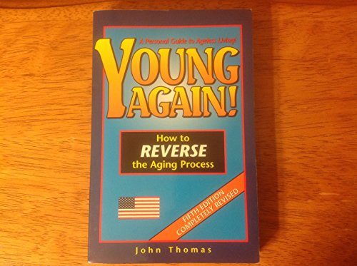 Stock image for Young Again, How to Reverse the Aging Process, A Personal Guide to Ageless Living for sale by HPB-Ruby