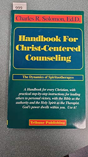 Imagen de archivo de Handbook for Christ-centered counseling: The dynamics of spirituotherapy a la venta por ThriftBooks-Dallas