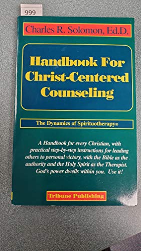 9781884764004: Handbook for Christ-centered counseling: The dynamics of spirituotherapy
