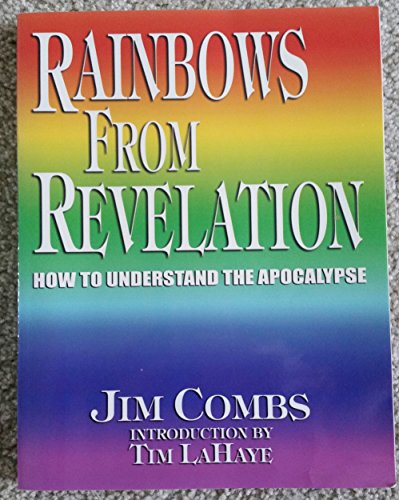 Imagen de archivo de Rainbows from Revelation : How to Understand the Apocalypse a la venta por Better World Books