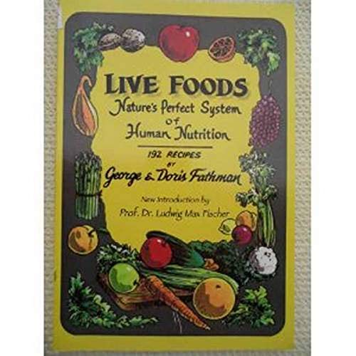 9781884772030: Live Foods: Nature's Perfect System of Human Nutrition