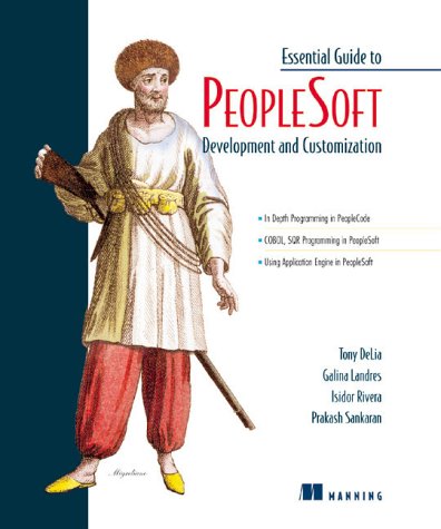 Beispielbild fr Essential Guide to Peoplesoft Development and Customization zum Verkauf von Better World Books