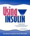 Imagen de archivo de Using Insulin, Everything You Need for Success with Insulin a la venta por Better World Books: West