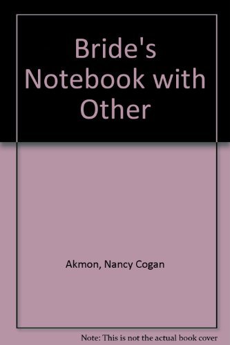 Bride's Notebook with Other (9781884807039) by Akmon, Nancy Cogan