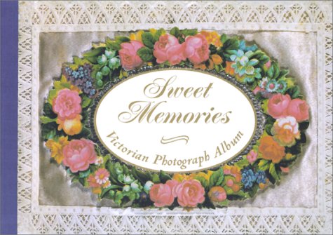 Sweet Memories: Victorian Photograph Album (9781884807169) by Akmon, Nancy