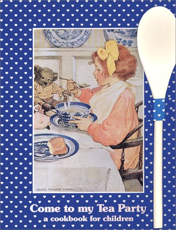 Beispielbild fr Come to My Tea Party : A Cookbook for Children zum Verkauf von Wonder Book