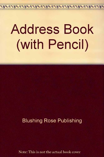 Address Book (with Pencil) (9781884807381) by Blushing Rose Publishing; Roni Akmon; Nancy Akmon