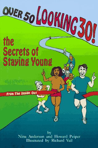9781884820151: Over 50 Looking 30: Secrets of Staying Young
