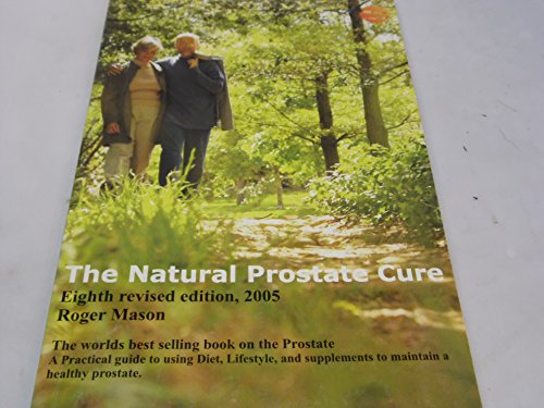 9781884820618: The Natural Prostate Cure: A Practical Guide to Using Diet and Supplements for a Healthy Prostate