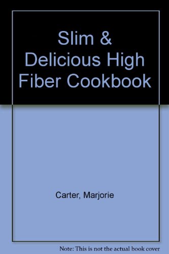 Stock image for Slim & Delicious High Fiber Cookbook for sale by Better World Books