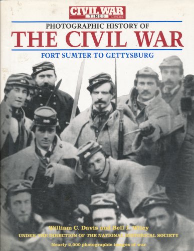 9781884822087: Civil War Times Illustrated Photographic History of the Civil War Vol I: Fort Sumter to Gettysburg: 1