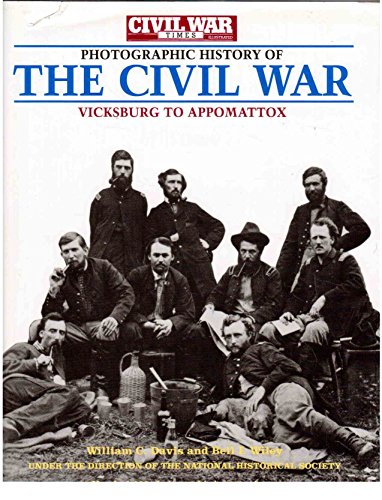 Photographic History of The Civil War: Vicksburg to Appomattox (Civil War Times Illustrated) (v. 2)